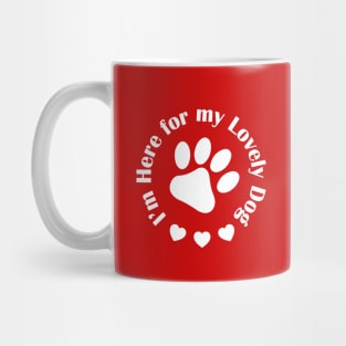 I’m Here for my lovely dog Mug